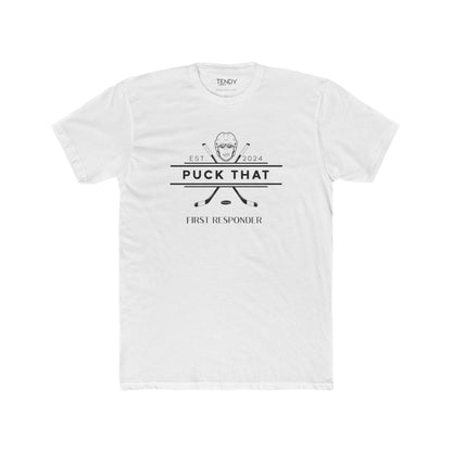 PUCK THAT Police/Firefighter/Military First Responders Unisex Cotton Crew Tee