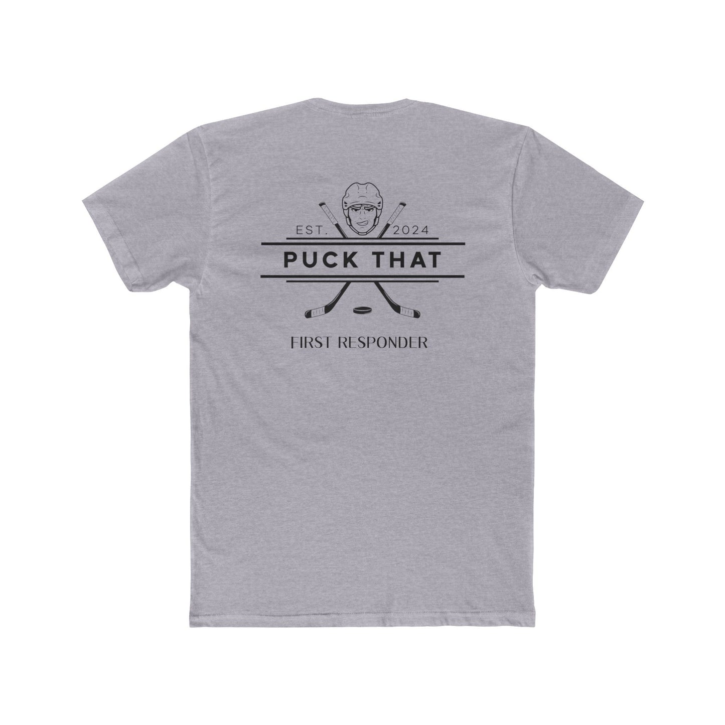 PUCK THAT Police/Firefighter/Military First Responders Unisex Cotton Crew Tee