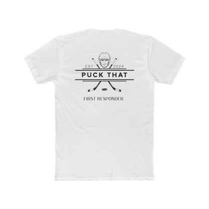 PUCK THAT Police/Firefighter/Military First Responders Unisex Cotton Crew Tee